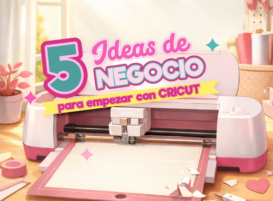 5 ideas de negocio que puedes empezar desde casa con una Cricut